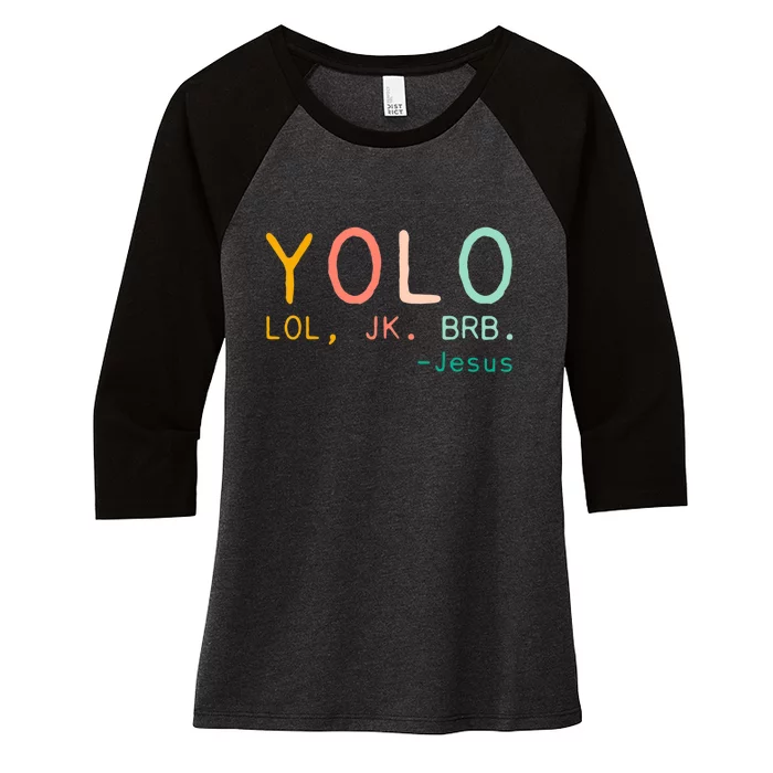 Yolo Lol, Jk, Brb Jesus, Religious Humorous Jesus Women's Tri-Blend 3/4-Sleeve Raglan Shirt