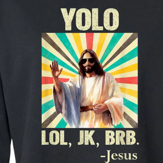 Yolo Lol Jk Brb Jesus Funny Easter Christians Resurrection Cropped Pullover Crew