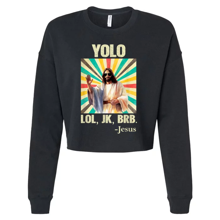 Yolo Lol Jk Brb Jesus Funny Easter Christians Resurrection Cropped Pullover Crew