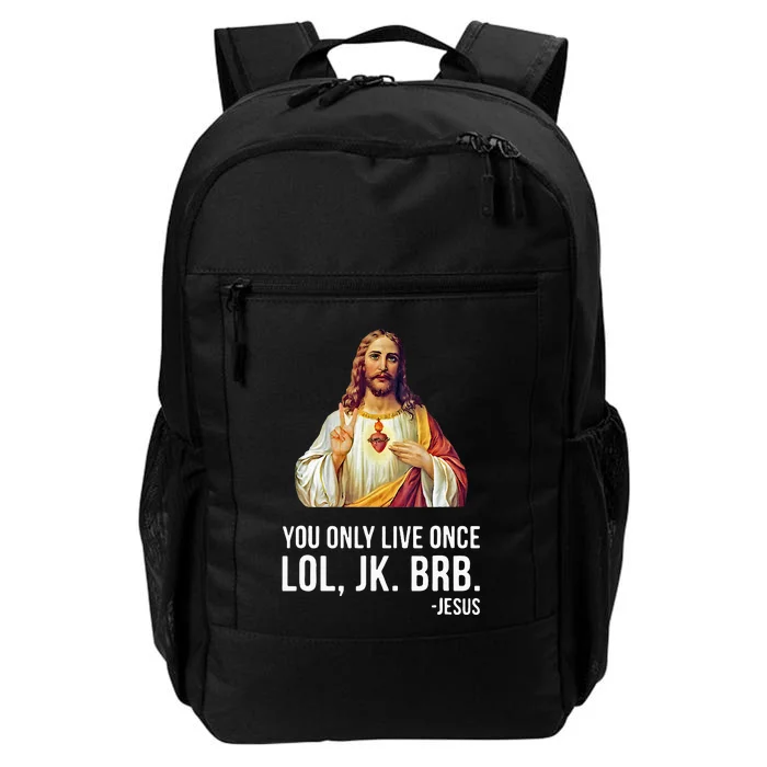 Yolo Lol Jk Brb Jesus Daily Commute Backpack