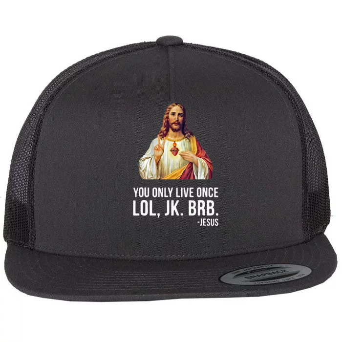 Yolo Lol Jk Brb Jesus Flat Bill Trucker Hat