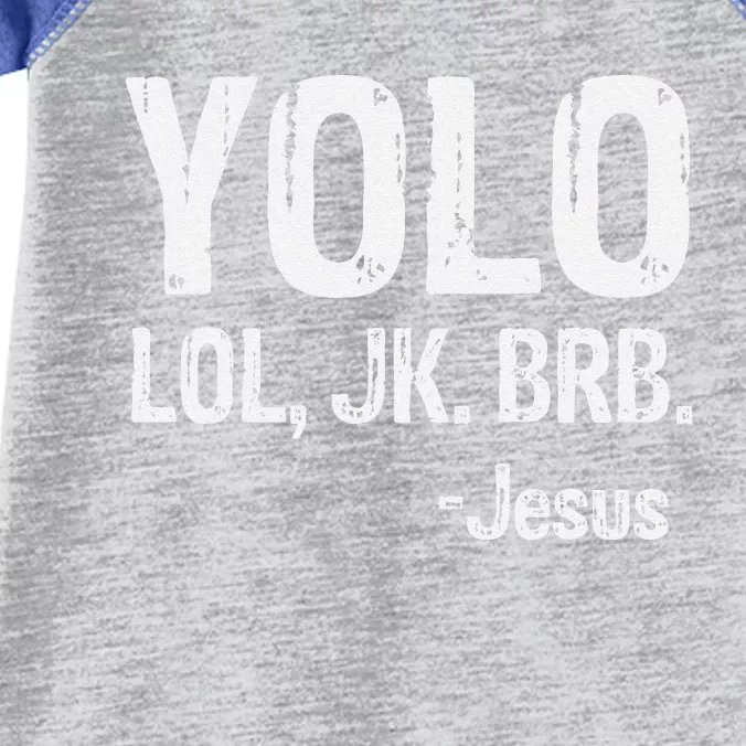 Yolo LOL JK BRB Jesus Christian Gift Infant Baby Jersey Bodysuit