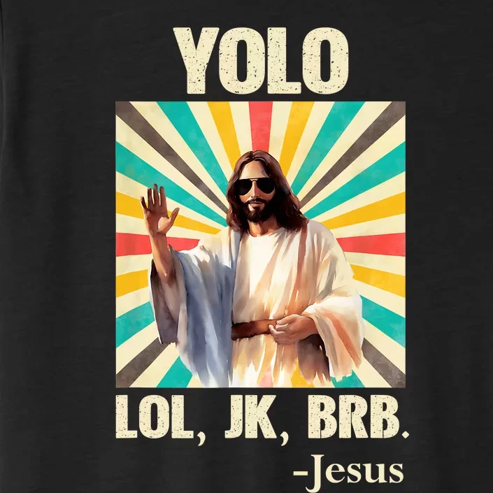 Yolo Lol Jk Brb Jesus Funny Easter Christians Resurrection ChromaSoft Performance T-Shirt