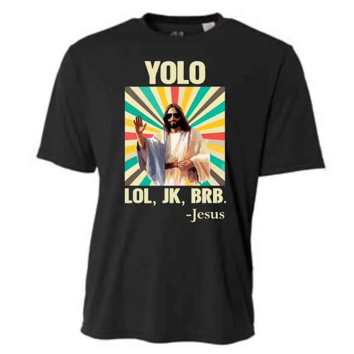 Yolo Lol Jk Brb Jesus Funny Easter Christians Resurrection Cooling Performance Crew T-Shirt