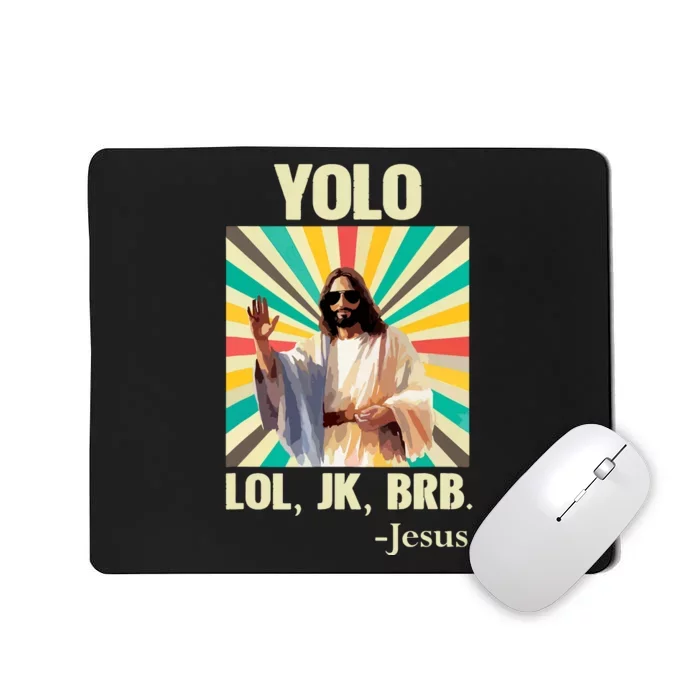 Yolo Lol Jk Brb Jesus Funny Easter Christians Resurrection Mousepad