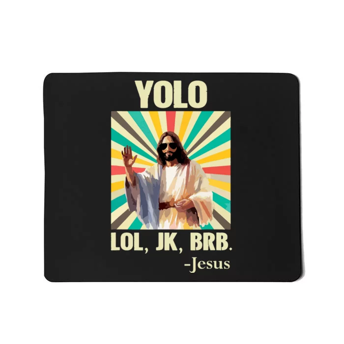 Yolo Lol Jk Brb Jesus Funny Easter Christians Resurrection Mousepad