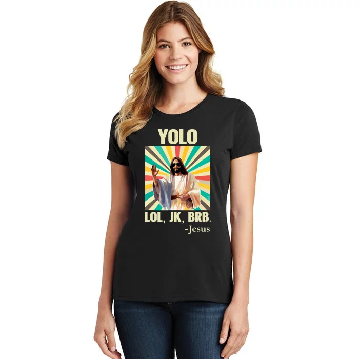 Yolo Lol Jk Brb Jesus Funny Easter Christians Resurrection Women's T-Shirt