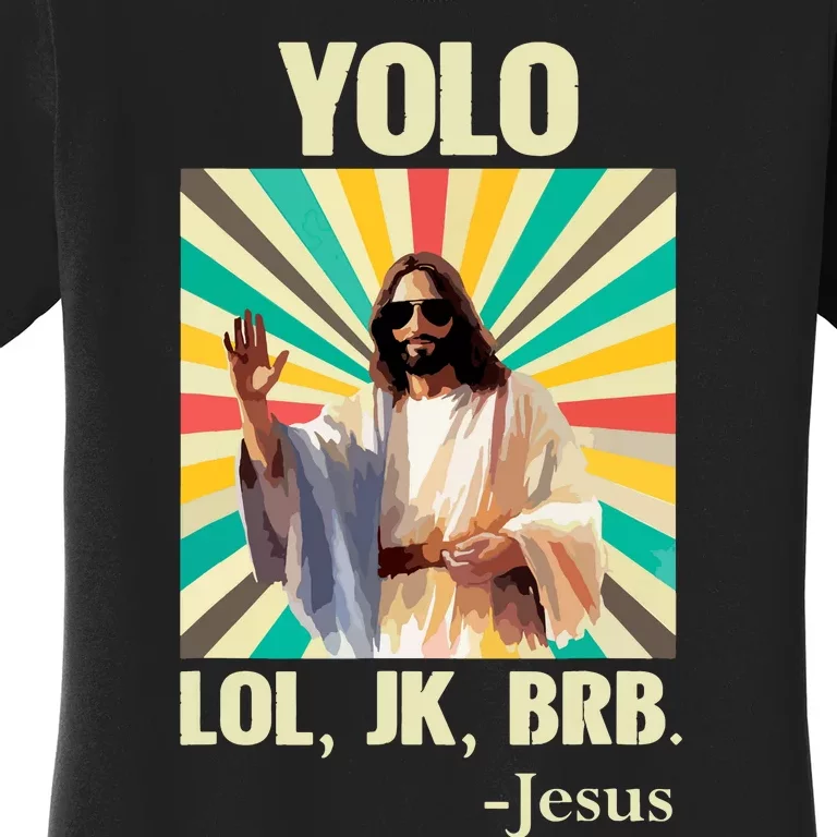 Yolo Lol Jk Brb Jesus Funny Easter Christians Resurrection Women's T-Shirt