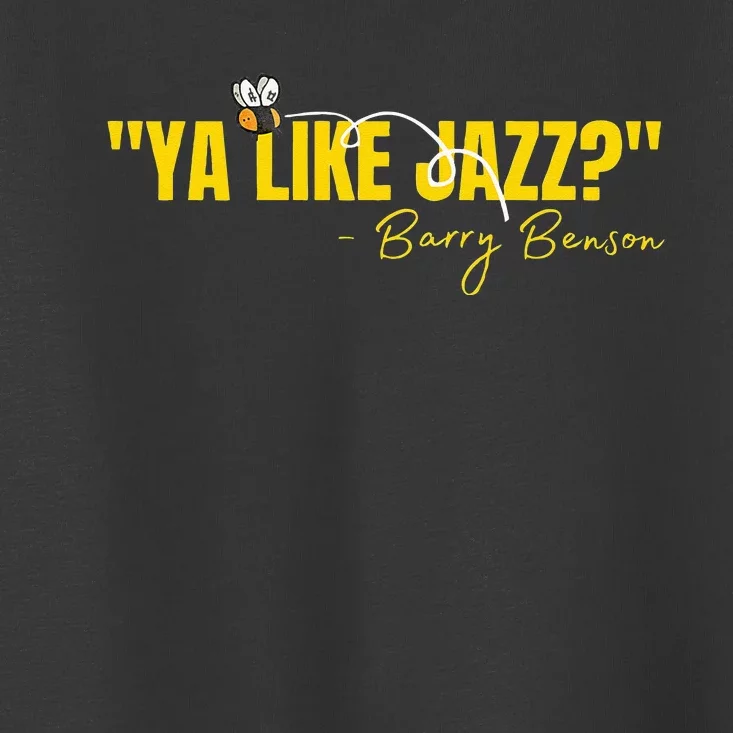 Ya Like Jazz Funny Jazz Lovers Gift Toddler T-Shirt