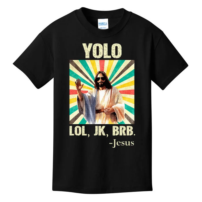 Yolo Lol Jk Brb Jesus Funny Easter Christians Resurrection Kids T-Shirt