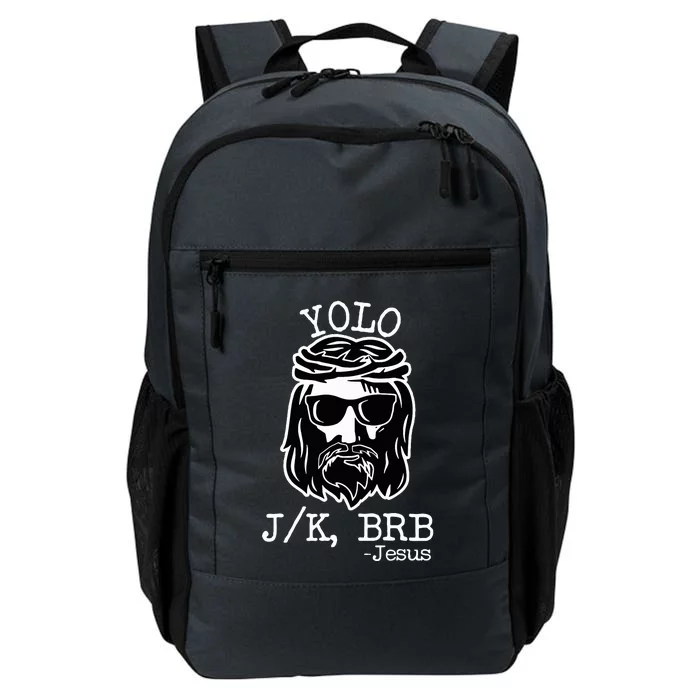 Yolo Lol Jk Brb Jesus Daily Commute Backpack