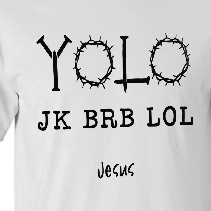 Yolo Lol Jk Brb Jesus Christmas Religious Christian Lover Tall T-Shirt