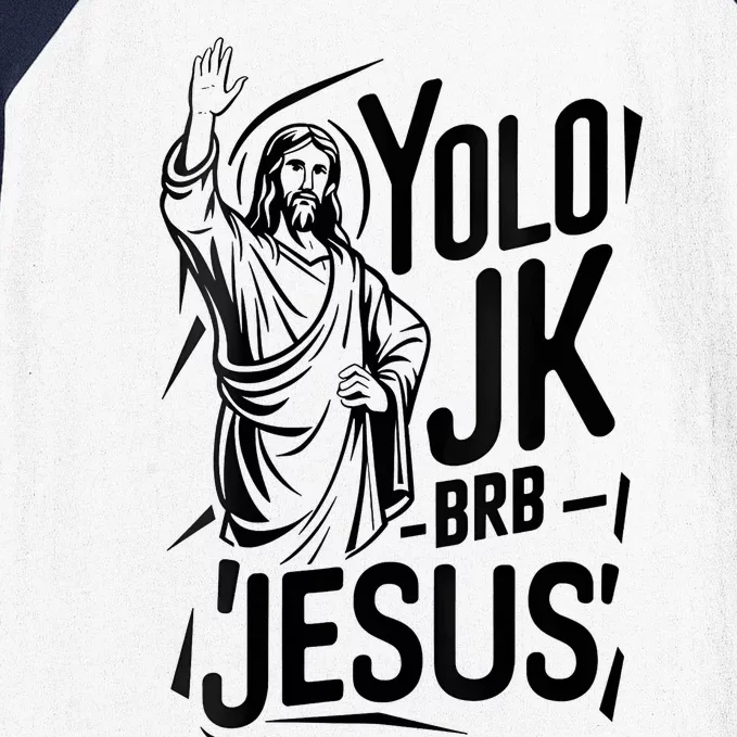 Yolo Lol Jk Brb Jesus Funny Easter Day Jesus Christian Baseball Sleeve Shirt