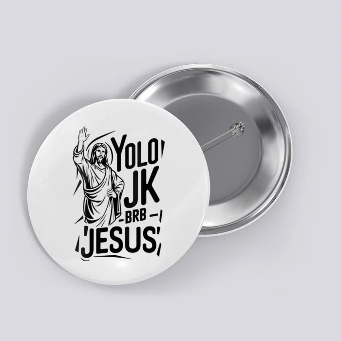 Yolo Lol Jk Brb Jesus Funny Easter Day Jesus Christian Button