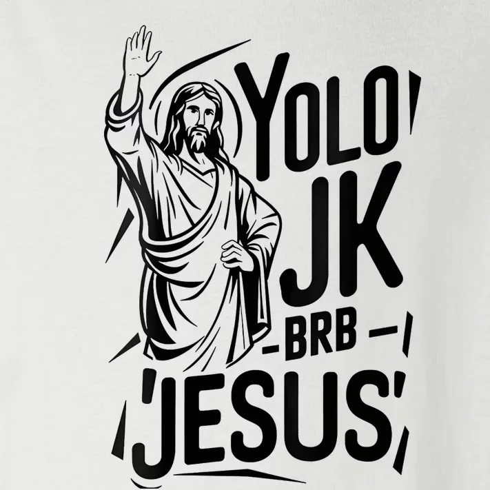 Yolo Lol Jk Brb Jesus Funny Easter Day Jesus Christian Toddler Long Sleeve Shirt