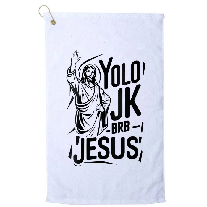 Yolo Lol Jk Brb Jesus Funny Easter Day Jesus Christian Platinum Collection Golf Towel