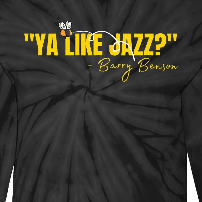 Ya Like Jazz Funny Jazz Lovers Gift Tie-Dye Long Sleeve Shirt