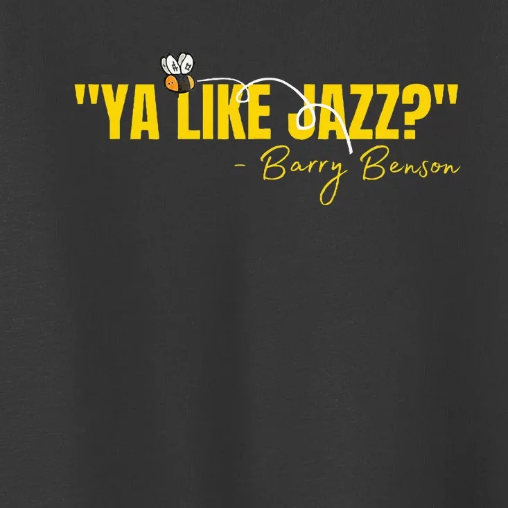 Ya Like Jazz Funny Jazz Lovers Gift Toddler T-Shirt