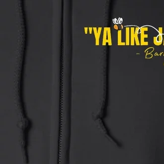 Ya Like Jazz Funny Jazz Lovers Gift Full Zip Hoodie