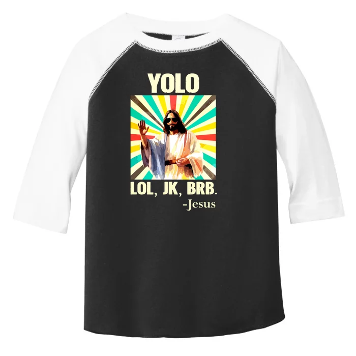 Yolo Lol Jk Brb Jesus Funny Easter Christians Resurrection Toddler Fine Jersey T-Shirt