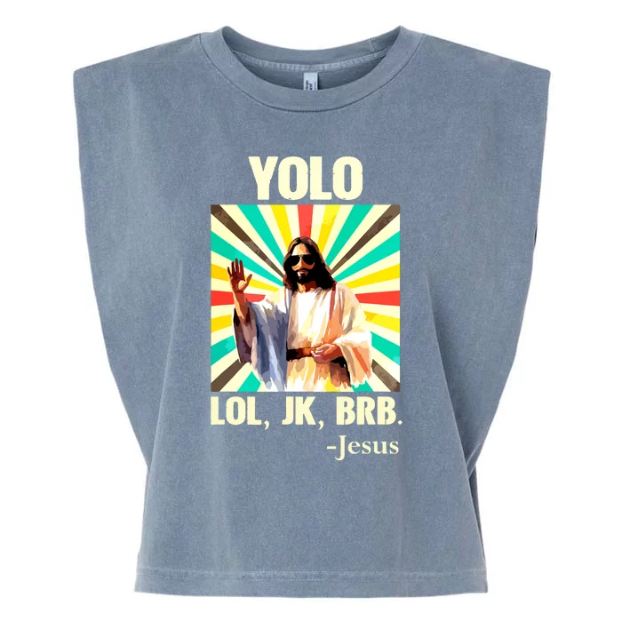 Yolo Lol Jk Brb Jesus Funny Easter Christians Resurrection Garment-Dyed Women's Muscle Tee