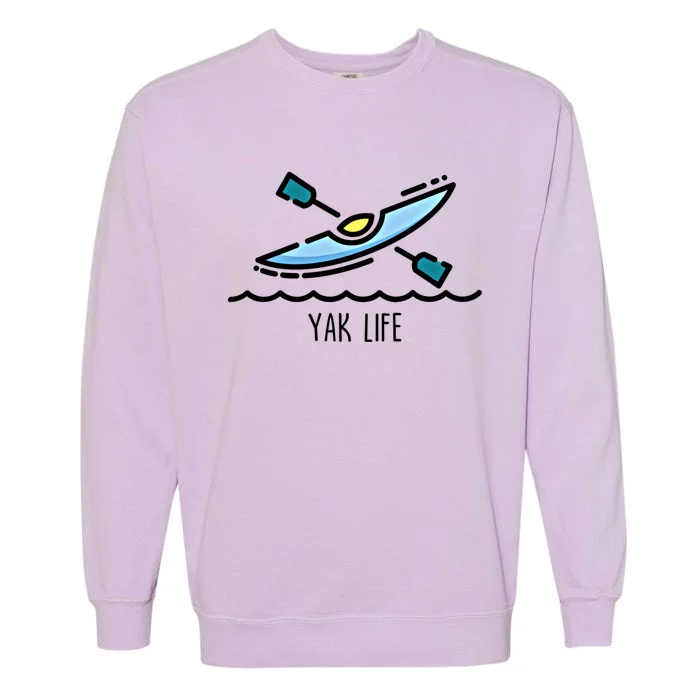 Yak Life Kayak Life Kayaking And Paddling Canoeing Sport Gift Garment-Dyed Sweatshirt