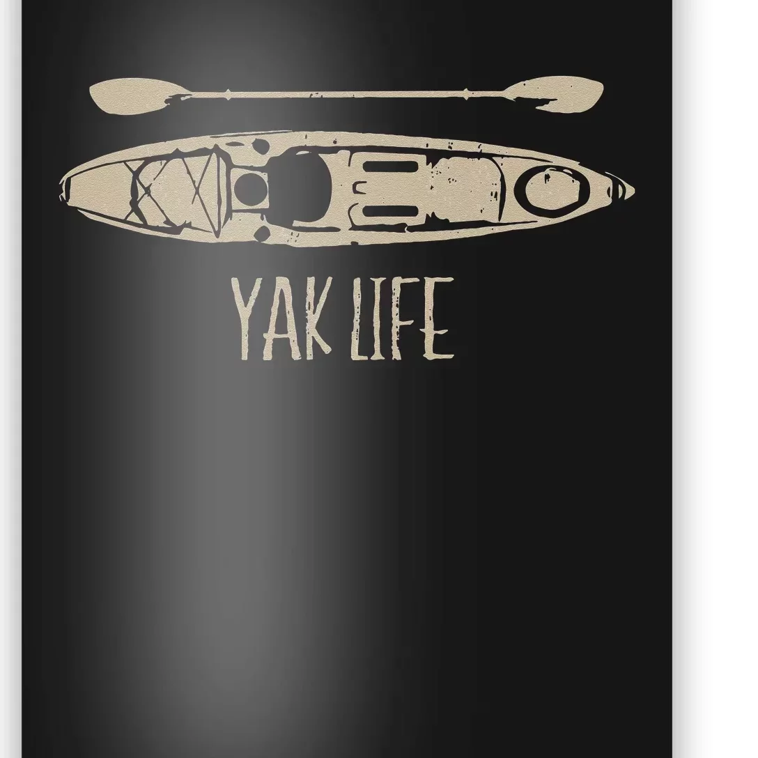 Yak Life Kayak Life Kayaking And Paddling Poster