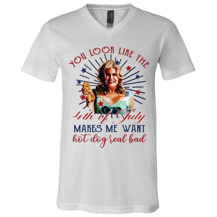 You Look Like 4th Of July Makes Me Want A Hot Dog Real Bad V-Neck T-Shirt