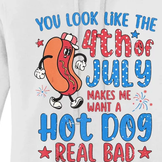 You Look Like 4th Of July Makes Me Want A Hot Dog Real Bad Women's Pullover Hoodie