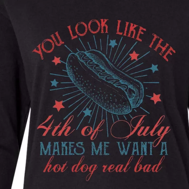 You Look Like The 4th Of July Makes Me Want A Hot Dog Real Bad Womens Cotton Relaxed Long Sleeve T-Shirt