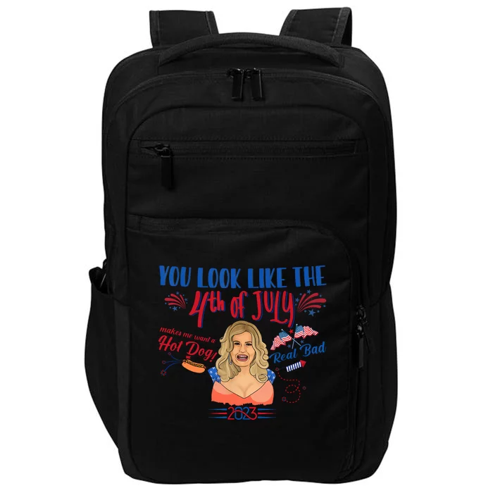 You Look Like 4th Of July Makes Me Want A Hot Dog Real Bad Impact Tech Backpack