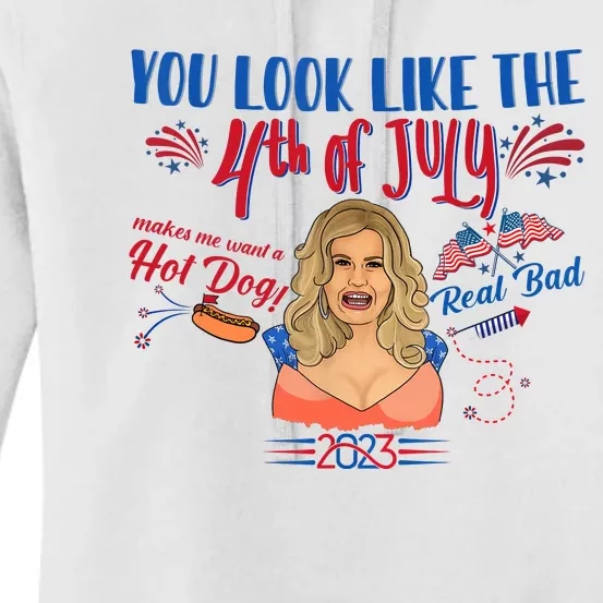 You Look Like 4th Of July Makes Me Want A Hot Dog Real Bad Women's Pullover Hoodie