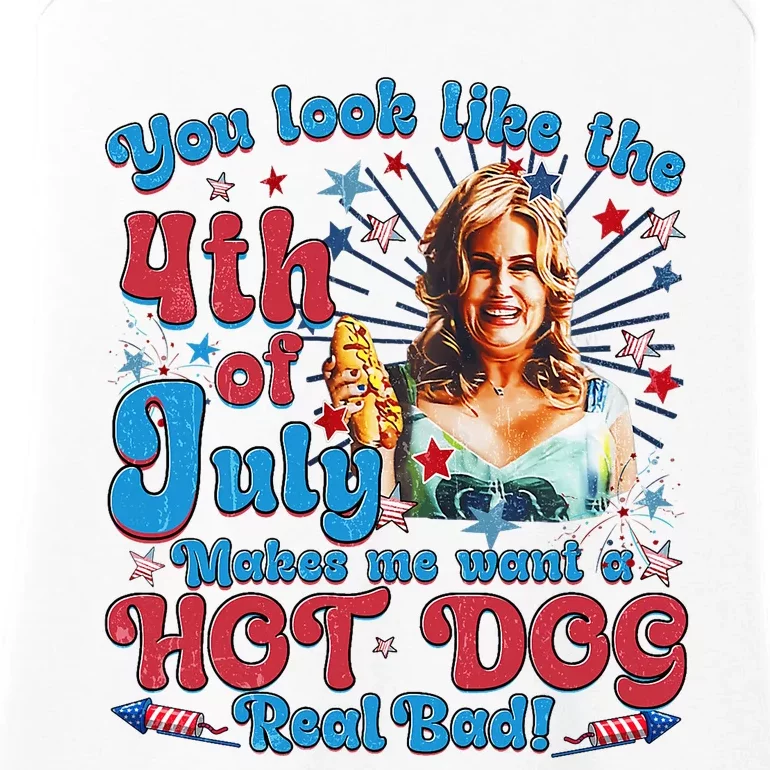 You Look Like 4th Of July Makes Me Want A Hotdog Real Bad Ladies Essential Tank