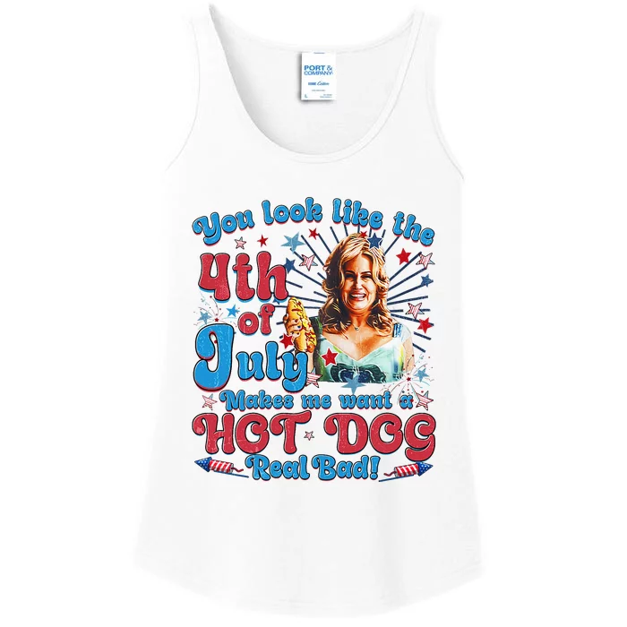 You Look Like 4th Of July Makes Me Want A Hotdog Real Bad Ladies Essential Tank