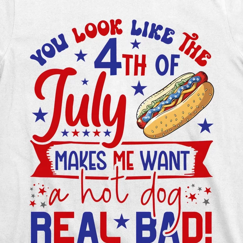 You Look Like The 4th Of July T-Shirt