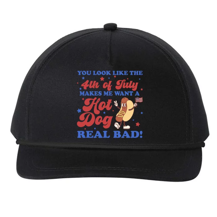 You Look Like The 4th Of July Makes Me Want A Hot Dog Real Bad Snapback Five-Panel Rope Hat