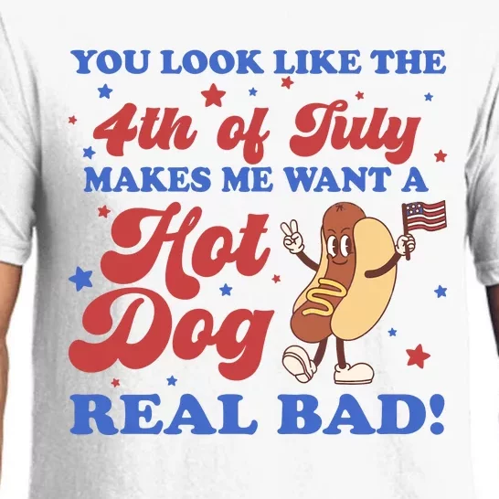 You Look Like The 4th Of July Makes Me Want A Hot Dog Real Bad Pajama Set