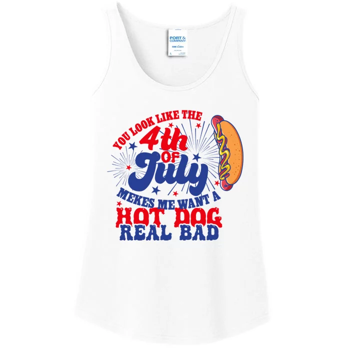 You Look Like The 4th Of July Makes Me Want A Hotdog Real Bad America Ladies Essential Tank