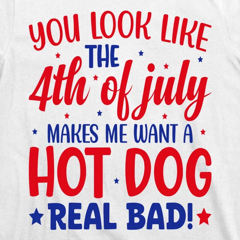 You Look Like The 4th Of July T-Shirt