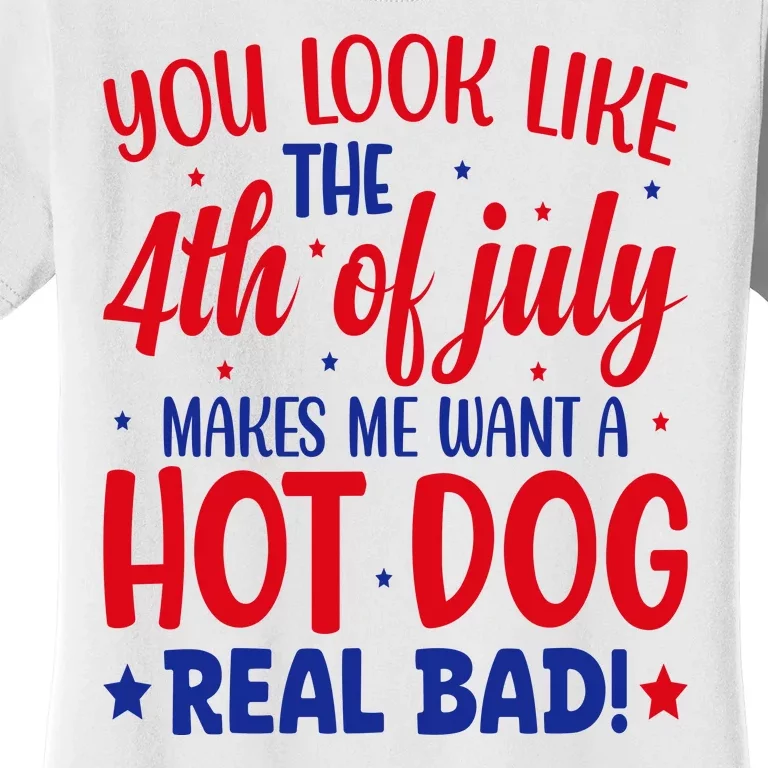 You Look Like The 4th Of July Women's T-Shirt