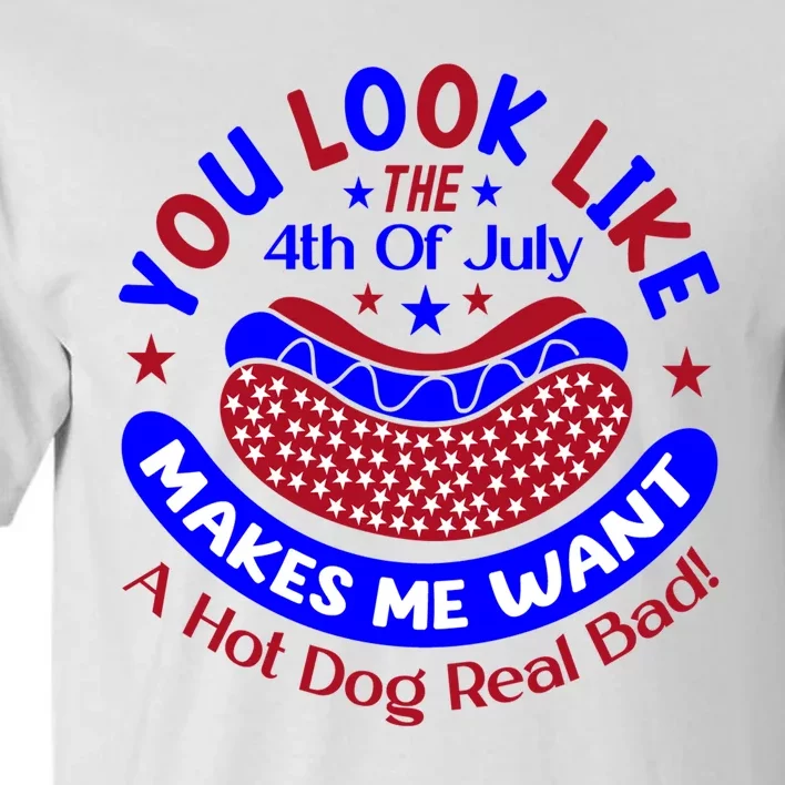 You Look Like The Fourth Of July Tall T-Shirt