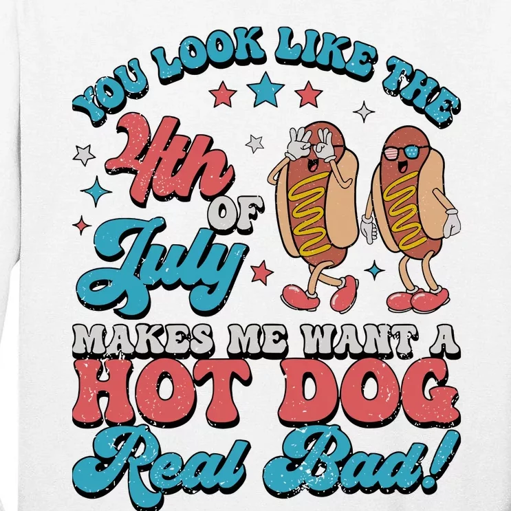 You Look Like The 4th Of July Hot Dog Merica Tall Long Sleeve T-Shirt