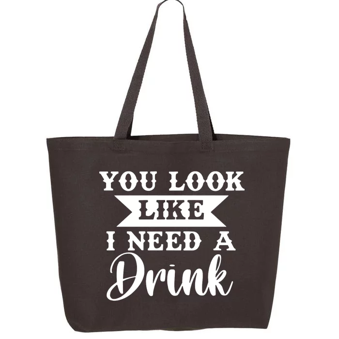 You Look Like I Need A Drink 25L Jumbo Tote