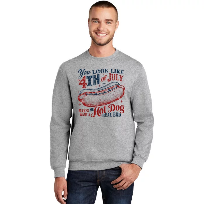 You Look Like 4th Of July Hot Dog Funny Tall Sweatshirt