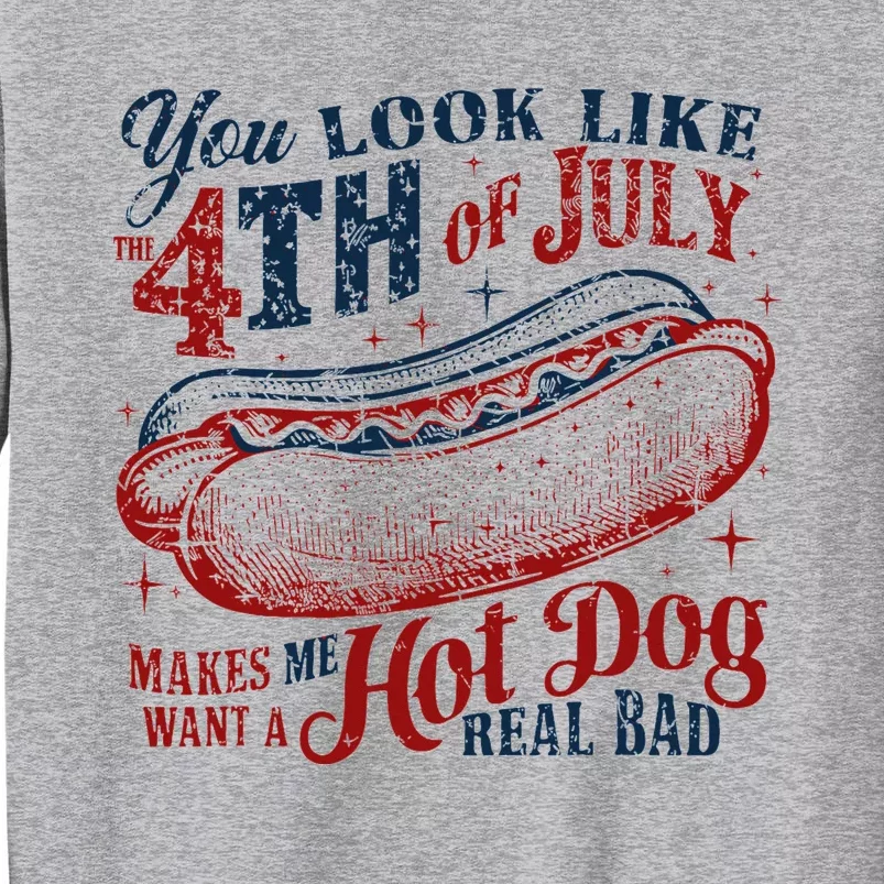 You Look Like 4th Of July Hot Dog Funny Tall Sweatshirt