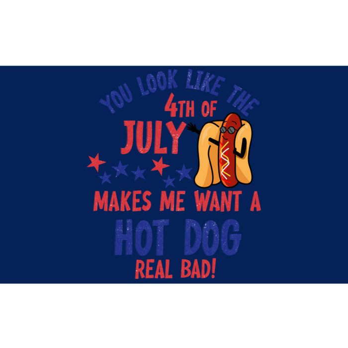 You Look Like 4th Of July Makes Me Want A Hot Dog Real Bad Bumper Sticker