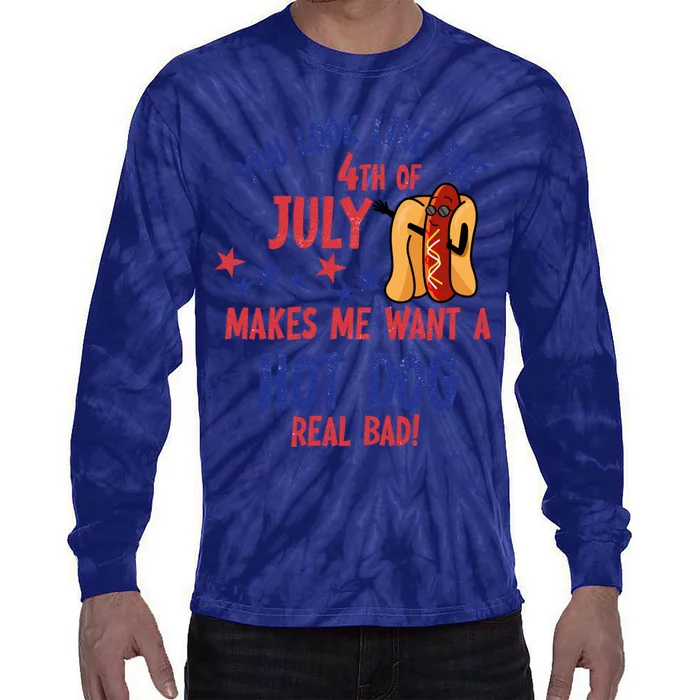 You Look Like 4th Of July Makes Me Want A Hot Dog Real Bad Tie-Dye Long Sleeve Shirt