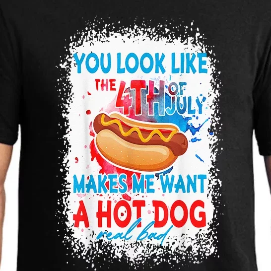 You Look Like The 4th July Makes Me Want A Hotdog Real Bad Pajama Set