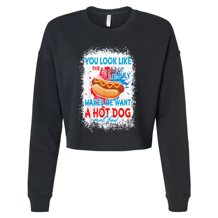 You Look Like The 4th July Makes Me Want A Hotdog Real Bad Cropped Pullover Crew