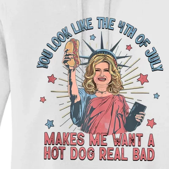 You Look Like The 4th Of July Makes Me Want Hot Dog Real Bad Women's Pullover Hoodie